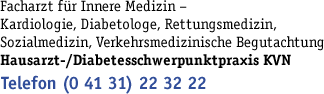 Facharzt für Innere Medizin – Kardiologie, Diabetologe, Rettungsmedizin, Sozialmedizin, Verkehrsmedizinische Begutachtung, Hausarzt-/Diabetesschwerpunktpraxis KVN, Telefon (0 41 31) 22 32 22